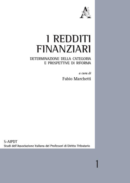 I redditi finanziari. Determinazione della categoria e prospettive di riforma - copertina