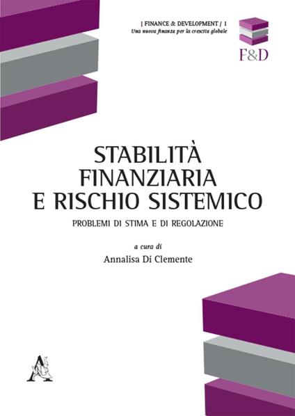 Stabilità finanziaria e rischio sistemico. Problemi di stima e di regolazione - copertina