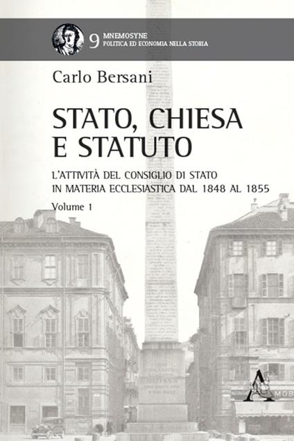 Stato, Chiesa e Statuto. L’attività del Consiglio di Stato in materia ecclesiastica dal 1848 al 1855 - Carlo Bersani - copertina