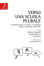 Verso una scuola plurale. Sperimentando la varietà attraverso lingue, linguaggi, scritture 