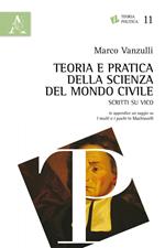 Teoria e pratica della scienza del mondo civile. Scritti su Vico