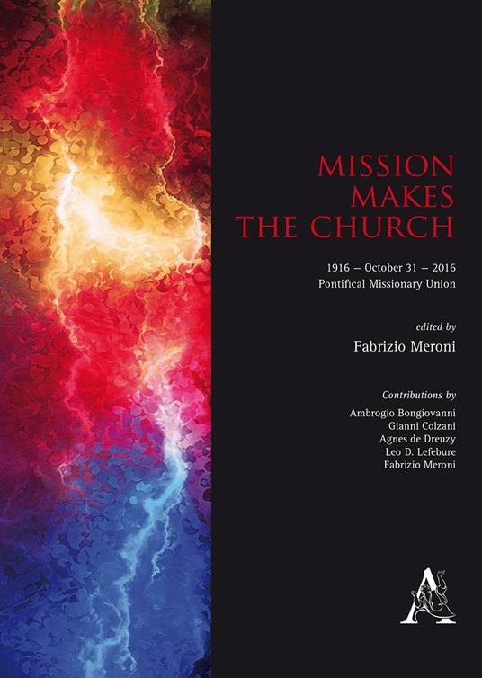 Mission makes the Church. 1916-October 31-2016. Pontifical Missionary Union - copertina