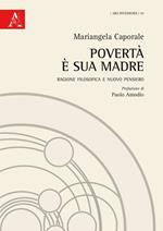 Povertà è sua madre. Ragione filosofica e nuovo pensiero 
