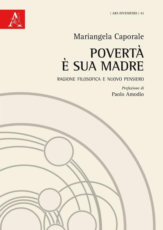 Povertà è sua madre. Ragione filosofica e nuovo pensiero - Mariangela Caporale - copertina