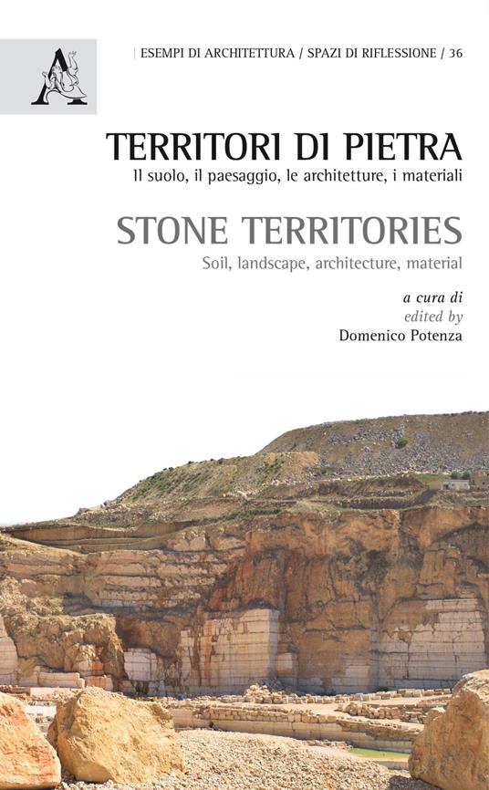 Territori di pietra. Il suolo, il paesaggio, le architetture, i materiali-Stone territories. Soil, landscape, architecture, material. Ediz. bilingue - copertina