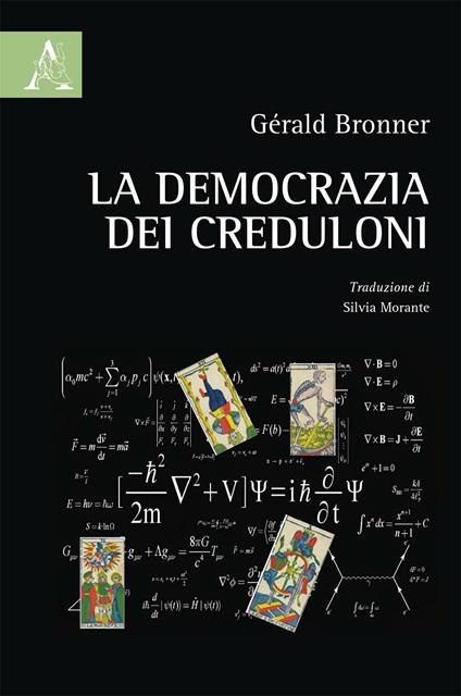 La democrazia dei creduloni - Gérald Bronner - copertina