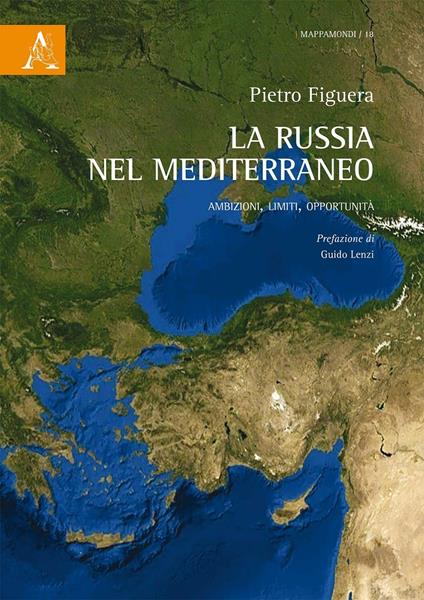 La Russia nel Mediterraneo. Ambizioni, limiti, opportunità - Pietro Figuera - copertina