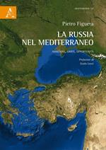La Russia nel Mediterraneo. Ambizioni, limiti, opportunità