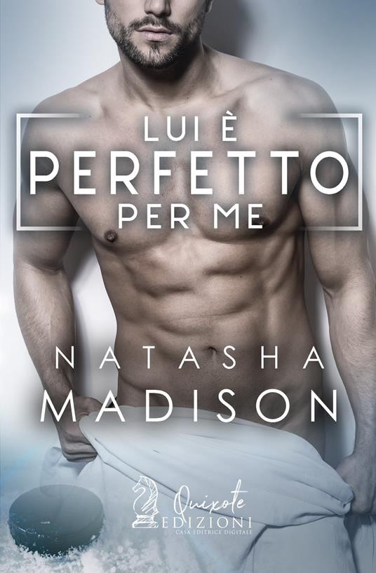 Lui è perfetto per me - Natasha Madison - ebook
