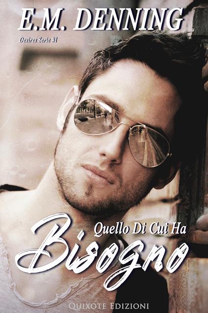 Quello di cui ha bisogno - E.M. Denning - ebook