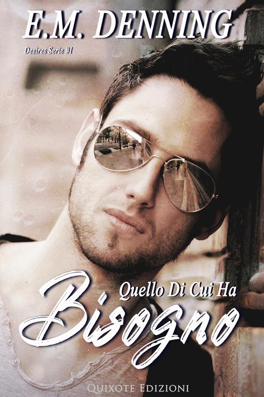 Quello di cui ha bisogno - E.M. Denning - ebook