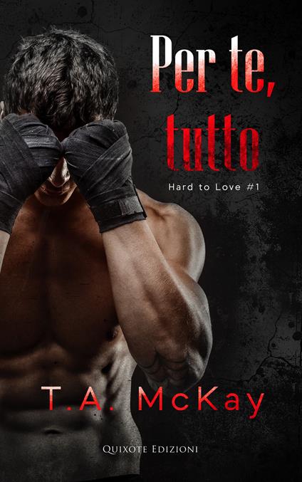 Per te, tutto - T.a McKay - ebook