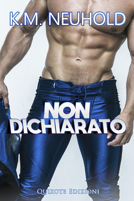 Non dichiarato - K.M. Neuhold - ebook