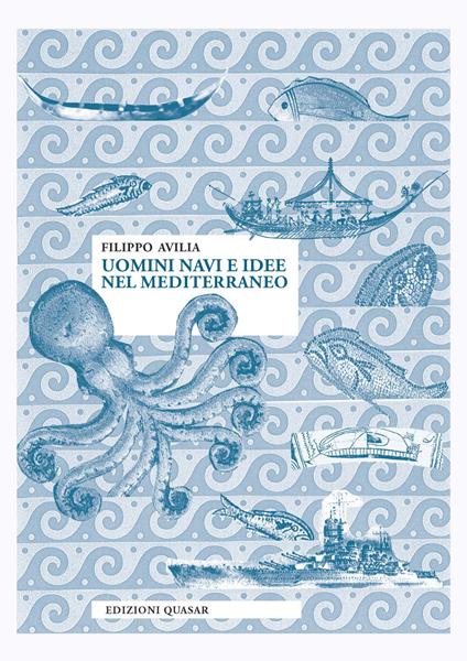 Uomini navi e idee nel Mediterraneo. Nuova ediz. - Filippo Avilia - copertina