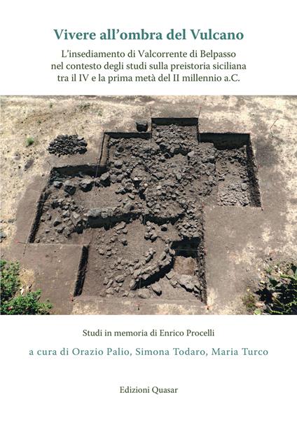 Vivere all'ombra del vulcano. L'insediamento di Valcorrente di Belpasso nel contesto degli studi sulla preistoria siciliana tra il IV e la prima metà del II millennio a.C. - copertina