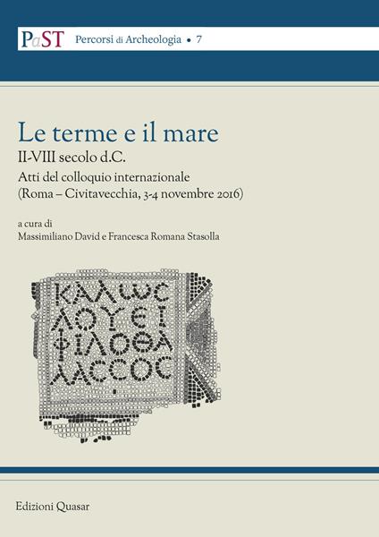 Le terme e il mare. II-VIII secolo a.C. Atti del colloquio internazionale (Roma - Civitavecchia, 3-4 novembre 2016) - copertina