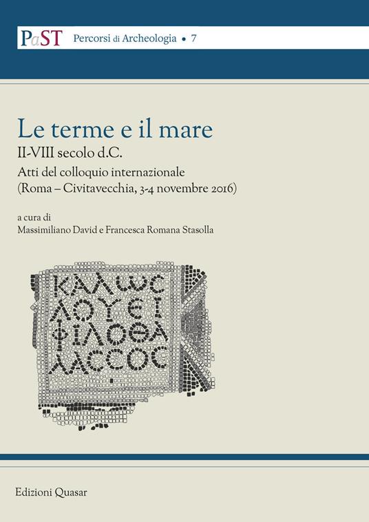 Le terme e il mare. II-VIII secolo a.C. Atti del colloquio internazionale (Roma - Civitavecchia, 3-4 novembre 2016) - copertina