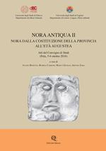 Nora Antiqua II. Nora dalla costituzione della provincia all'età augustea. Atti del Convegno di Studi (Pula, 5-6 ottobre 2018)