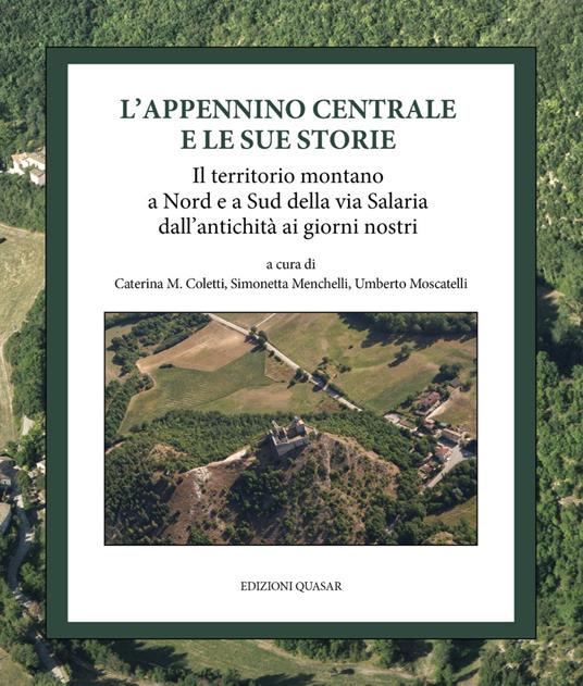 L' Appennino centrale e le sue storie. Il territorio montano a Nord e a Sud della via Salaria dall'antichità ai giorni nostri - copertina