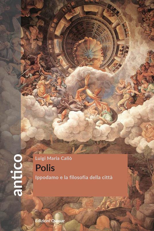 Polis. Ippodamo e la filosofia della città - Luigi Maria Caliò - copertina