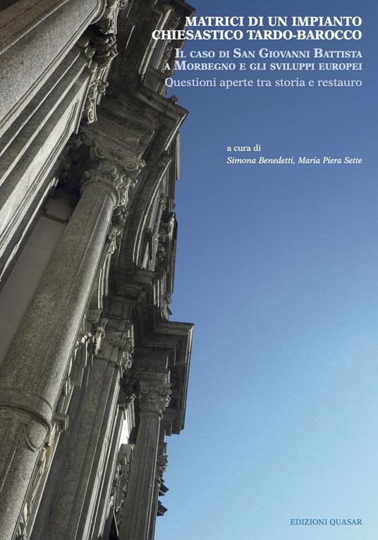 Matrici di un impianto chiesastico tardo-barocco. Il caso di San Giovanni Battista a Morbegno e gli sviluppi europei - copertina