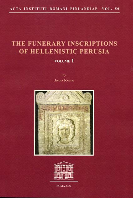 The funerary inscriptions of Hellenistic Perusia - Jorma Kaimio - copertina