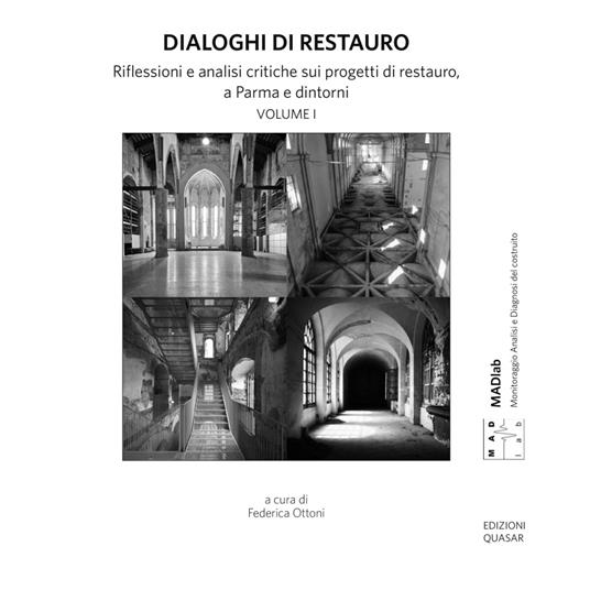 Dialoghi di restauro. Riflessioni e analisi critiche sui progetti di restauro, a Parma e dintorni - Antonella Manzo - copertina