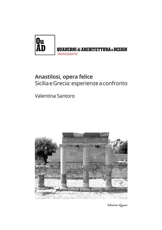 Anastilosi, opera felice. Sicilia e Grecia: esperienze a confronto - Valentina Santoro - copertina