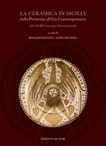 La ceramica in Sicilia dalla Preistoria all’Età Contemporanea. Atti del III Convegno Internazionale