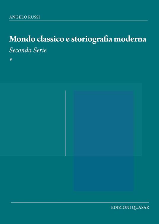 Mondo classico e storiografia moderna. Seconda serie. Nuova ediz. - Angelo Russi - copertina