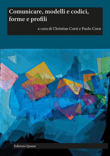 Comunicare, modelli e codici, forme e profili. Ediz. italiana e inglese - copertina