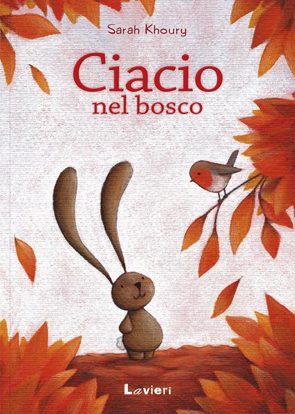 Ciacio nel bosco. Ediz. a colori - Sarah Khoury - copertina