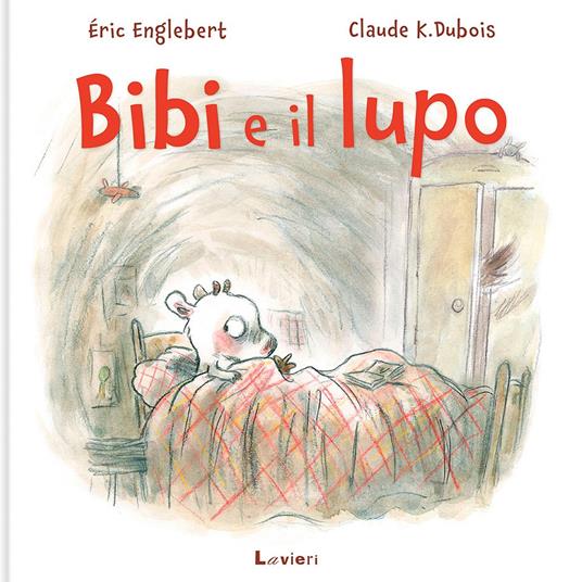 Bibi e il lupo. Ediz. a colori - Éric Englebert - copertina