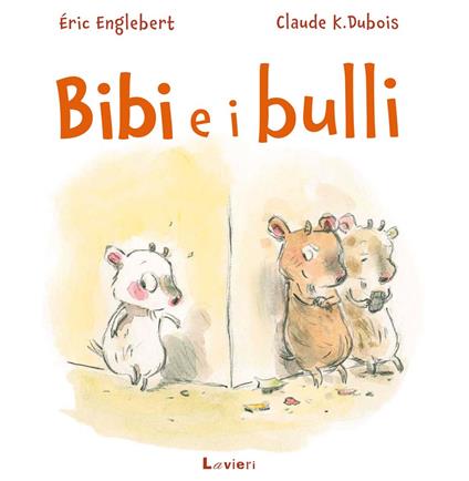 Bibi e i bulli. Ediz. a colori - Éric Englebert - copertina