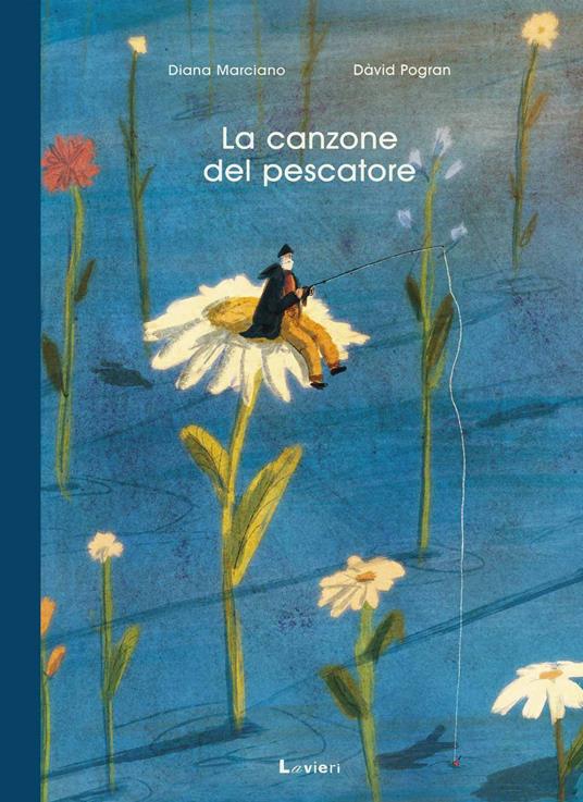 La canzone del pescatore. Ediz. portfolio - Diana Marciano,David Progran - copertina