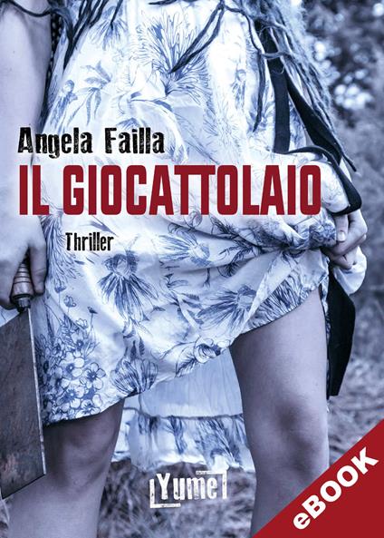 Il giocattolaio - Angela Failla - ebook