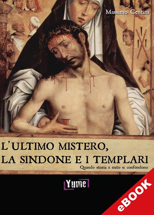 L’ultimo mistero, la Sindone e i Templari - Massimo Centini - ebook