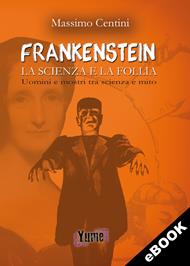 Frankenstein La scienza e la follia