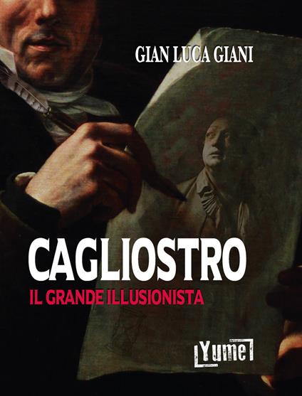 Cagliostro. Il grande illusionista - Gian Luca Giani - copertina