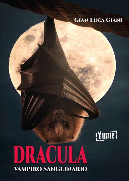Dracula, vampiro sanguinario - Gian Luca Giani - copertina