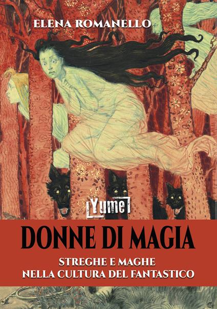 Donne di magia. Streghe e maghe nella cultura del fantastico - Elena Romanello - copertina