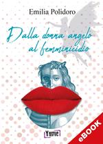 Dalla donna angelo al femminicidio
