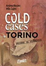 Cold cases a Torino. Drammi al femminile