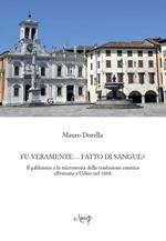 Fu veramente... fatto di sangue? Il galileismo e la microstoria della trasfusione ematica effettuata a Udine nel 1668