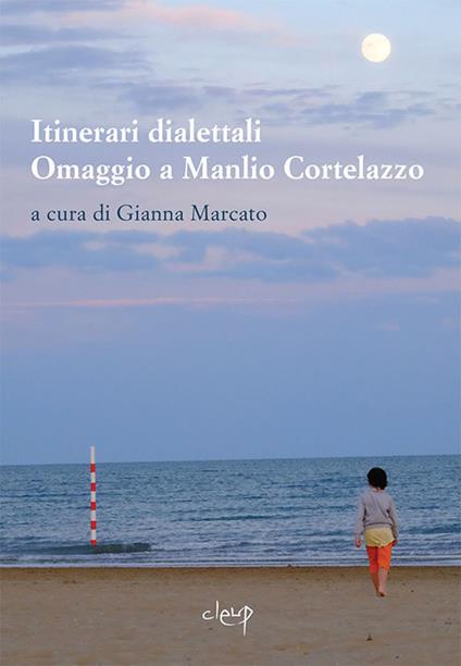 Itinerari dialettali. Omaggio a Manlio Cortelazzo - copertina