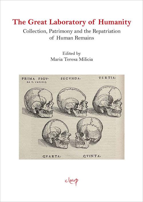 The Great Laboratory of Humanity. Collection, Patrimony and the Repatriation of Human Remains - copertina