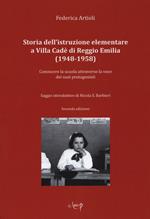 Storia dell'istruzione elementare a Villa Cadé di Reggio Emilia (1948-1958). Conoscere la scuola attraverso la voce dei suoi protagonisti