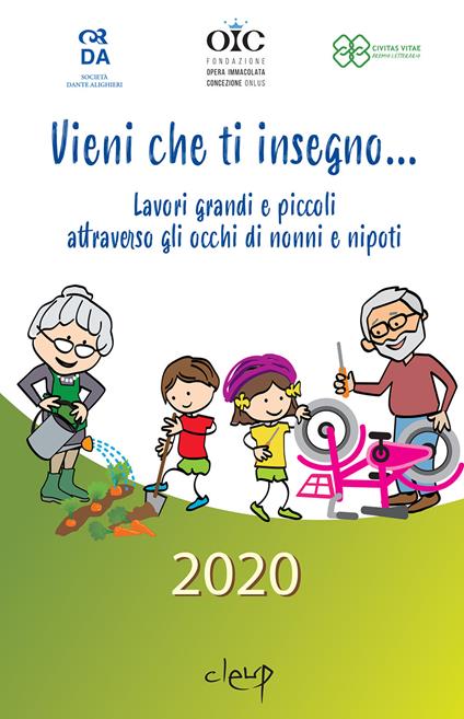 Vieni che ti insegno.... Lavori grandi e piccoli attraverso gli occhi di nonni e nipoti - copertina
