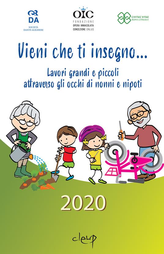 Vieni che ti insegno.... Lavori grandi e piccoli attraverso gli occhi di nonni e nipoti - copertina