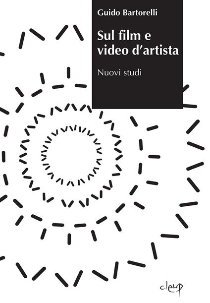 Sul film e video d'artista. Nuovi studi - Guido Bartorelli - copertina